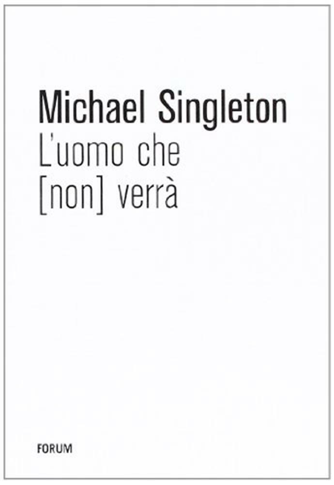 L'uomo che (non) verrà - Singleton Mike