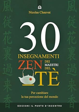 N. Chauvat : 30 insegnamenti zen maestri tè NUOVO ed. Il Punto d'Incontro B20