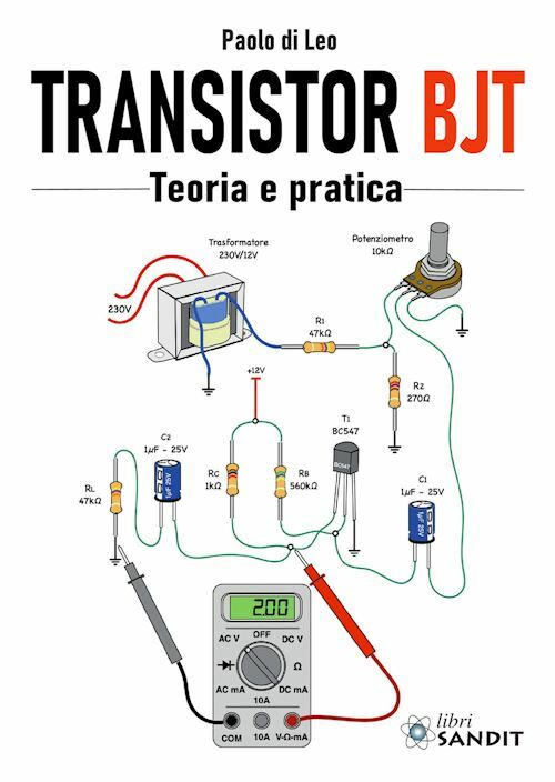 TRANSISTOR BJT. TEORIA E PRATICA  - DI LEO PAOLO - Sandit Libri