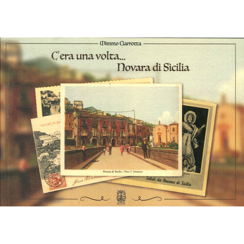 Libri Domenico Ciarrotta - C'Era Una Volta... Novara Di Sicilia. Ediz. Illustrat