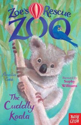 Amelia Cobb Zoe's Rescue Zoo: The Cuddly Koala (Tascabile) Zoe's Rescue Zoo