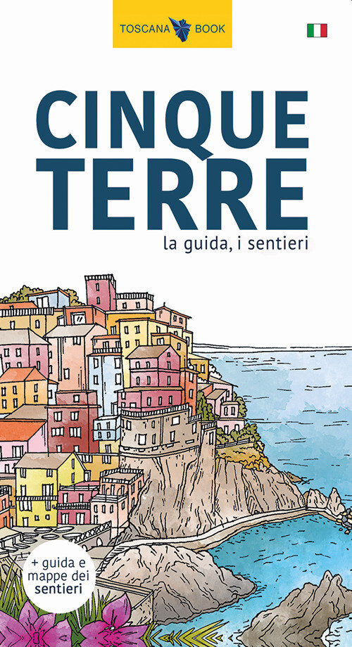 Cinque Terre. La guida, i sentieri - Bardi Maurizio, Bardi Elias