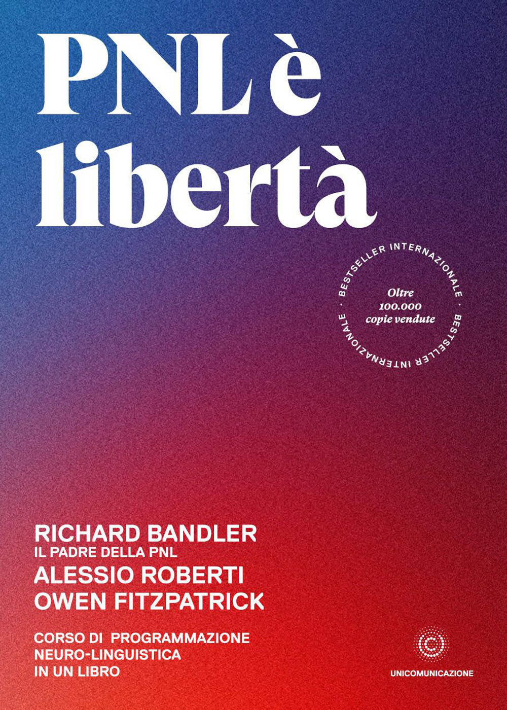 Libri Richard Bandler / Alessio Roberti / Owen Fitzpatrick - PNL E Liberta. Cors