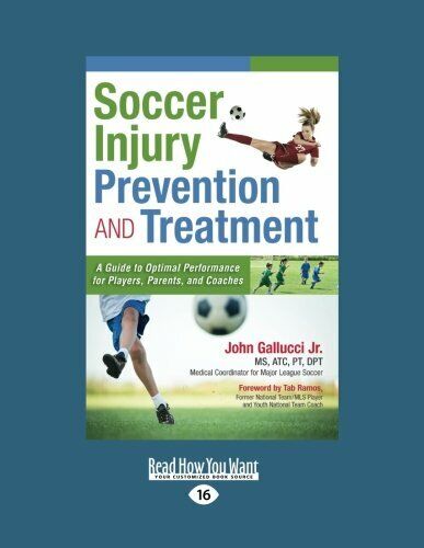 Soccer Injury Prevention and Treatment - John Gallucci - ReadHowYouWant, 2014