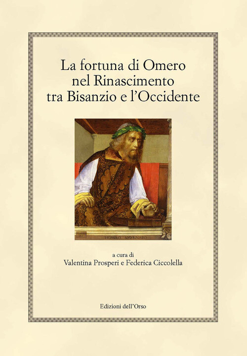 FORTUNA DI OMERO NEL RINASCIMENTO TRA BI PROSPERI V. (CUR.) CICCOLELLA