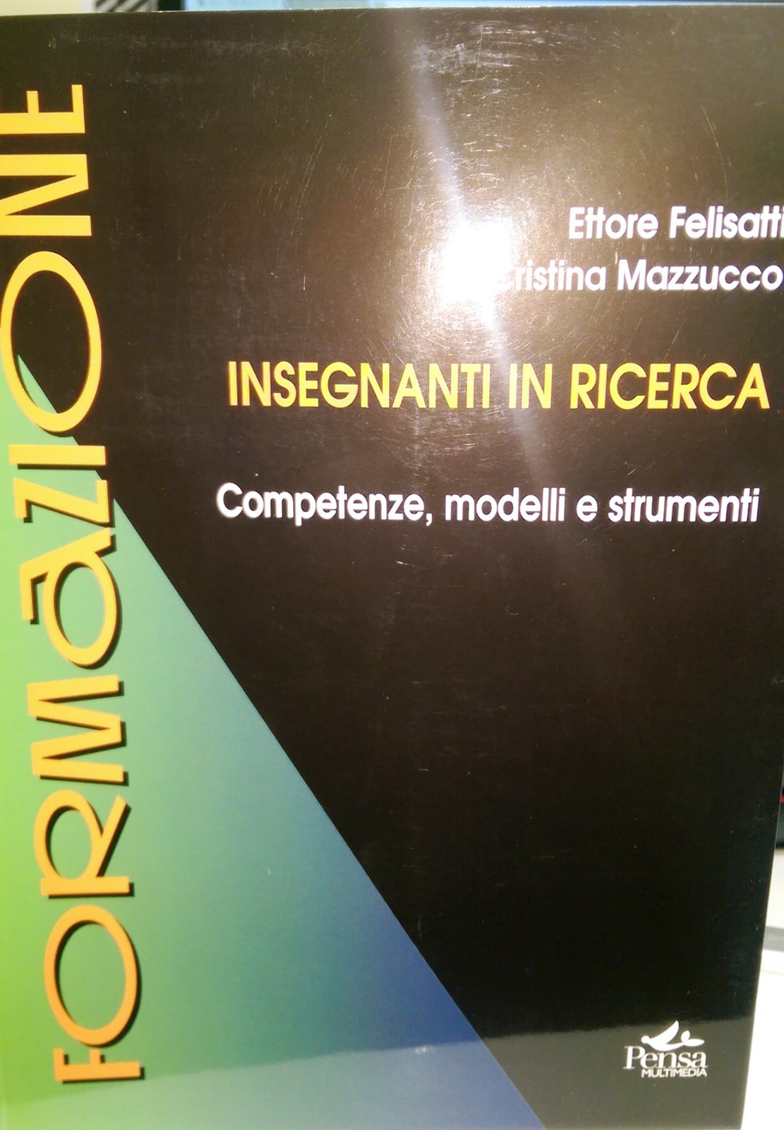 Libri Ettore Felisatti / Cristina Mazzucco - Insegnanti In Ricerca. Competenze,