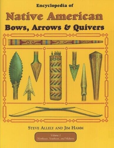 Jim Hamm Encyclopedia of Native American Bow, Arrows, and Quivers, V (Tascabile)