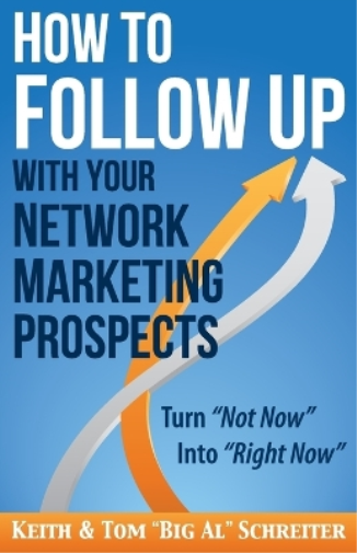 Keith Schreiter Tom Big  How to Follow Up With Your Network Marketi (Tascabile)