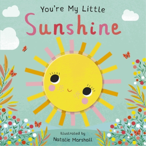 Nicola Edwards You're My Little Sunshine (Libro di cartone) You're My Little...