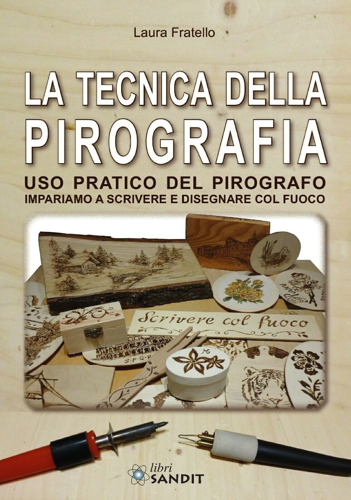 LA TECNICA DELLA PIROGRAFIA  Uso pratico del pirografo  "disegnare con il fuoco"