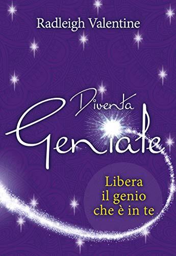 9788863864960 Diventa geniale. Libera il genio che è in te - Valentine Radleigh