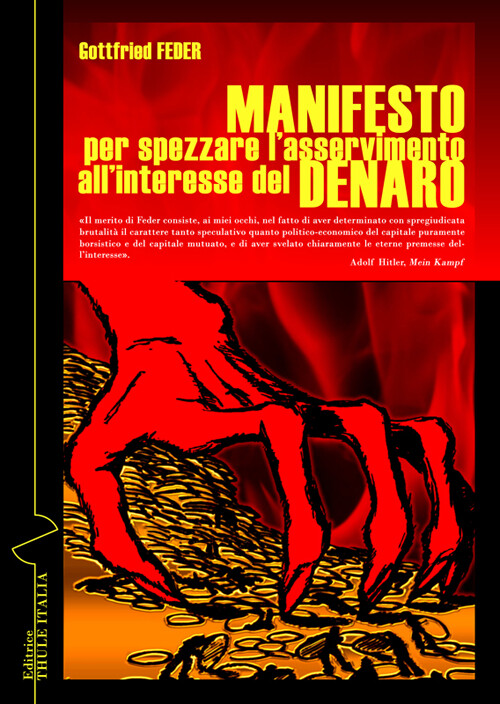 Libri Gottfried Feder - Manifesto Per Spezzare L'asservimento All'interesse Del