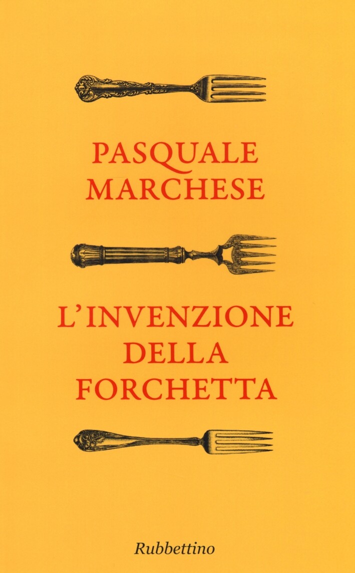 Libri Pasquale Marchese - L' Invenzione Della Forchetta