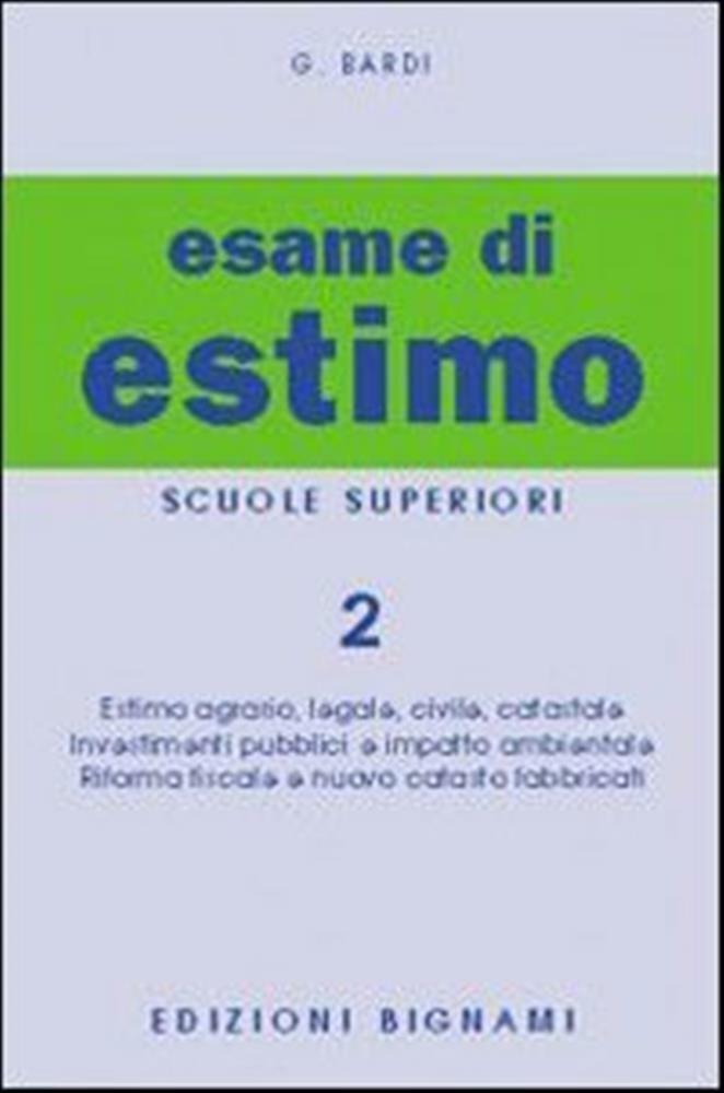 L'esame di estimo. Per gli Ist. Tecnici. Vol. 2 - Bardi Gualberto