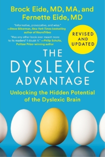 Brock L. Eide Fernette F.  The Dyslexic Advantage (Revised and Upda (Tascabile)