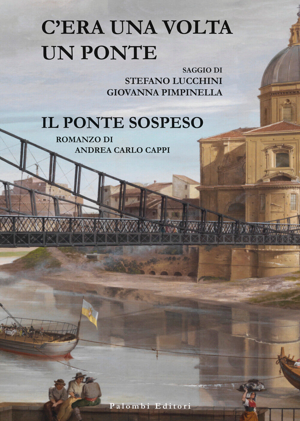 C'era una volta un ponte. Il ponte sospeso - Pimpinella Giovanna, Cappi An...