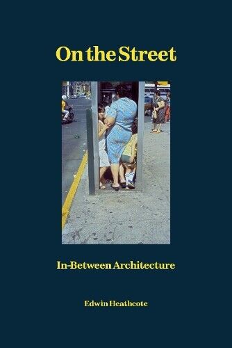 Edwin Heathcote On the Street (Copertina rigida)