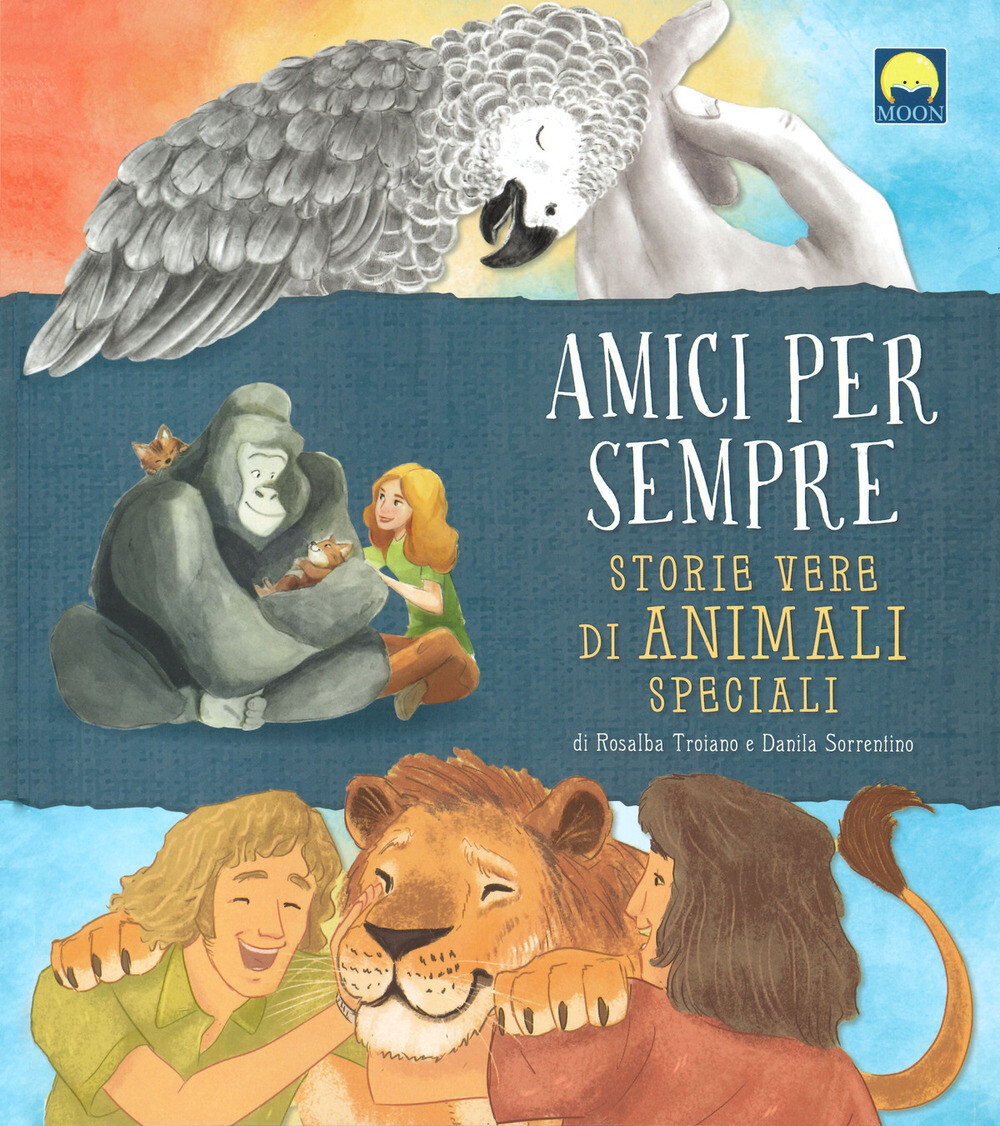 Libri Amici Per Sempre. Storie Vere Di Animali Speciali