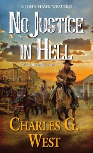 Charles G. West No Justice in Hell (Tascabile) John Hawk Western, A