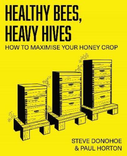 Steve Donohoe Paul Horton Healthy Bees, Heavy Hives (Tascabile)