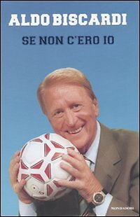 Se non C'Ero io - [Arnoldo Mondadori Editore]