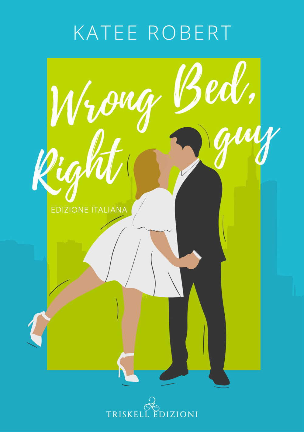 Libri Robert Katee - Wrong Bed, Right Guy. Come Undone. Ediz. Italiana #01
