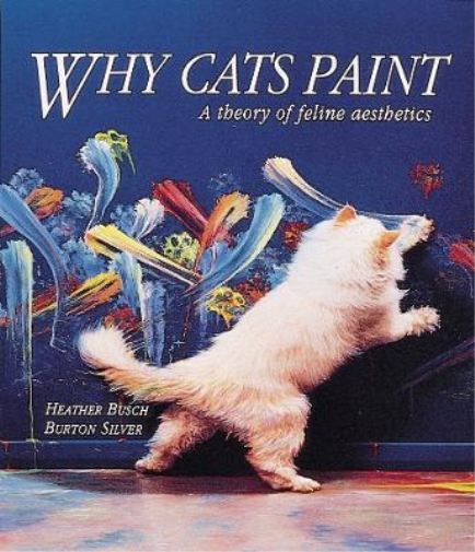 Heather Busch Burton Silver Why Cats Paint (Tascabile)