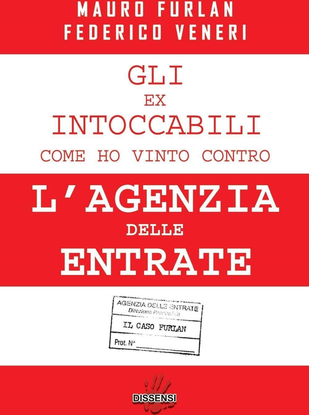 Libri Veneri Federico / Furlan Mauro - Gli Ex Intoccabili. Come Ho Vinto Contro