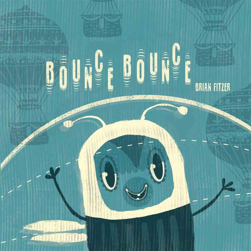 Libri Brian Fitzgerald - Bounce Bounce. Ediz. Illustrata