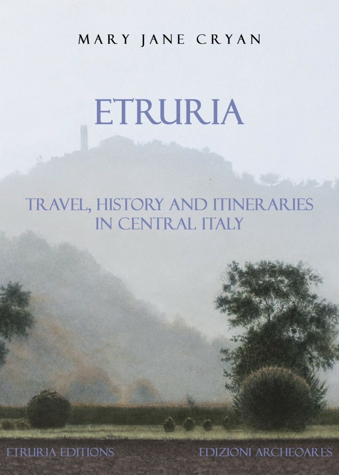 ETRURIA-Travel, history and itineraries in Central Italy -Mary Jane Cryan
