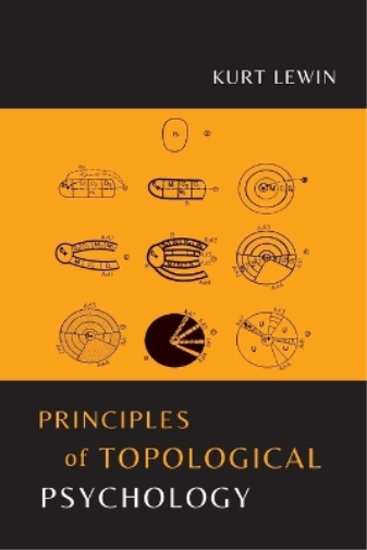 Kurt Lewin Principles of Topological Psychology (Tascabile)