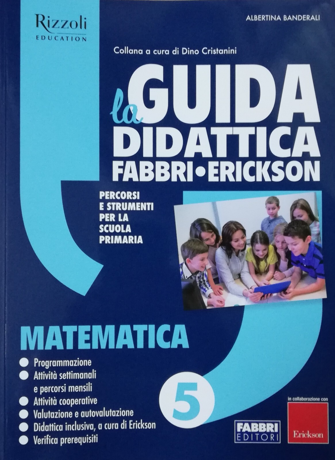 LA GUIDA DIDATTICA Fabbri-Erickson 5 MATEMATICA - Edizione 2020 Scuola Primaria