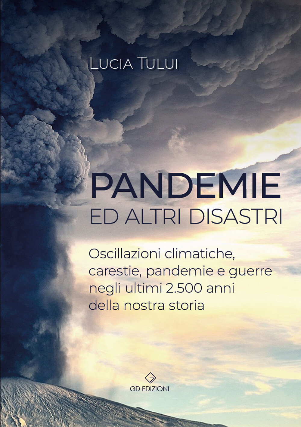Pandemie ed altri disastri. Oscillazioni climatiche, carestie, pandemie e ...