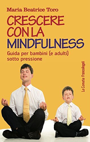 9788891742698 Crescere con la mindfulness. Guida per bambini (e ...tto pressione