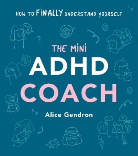 Alice Gendron The Mini ADHD Coach (Copertina rigida)
