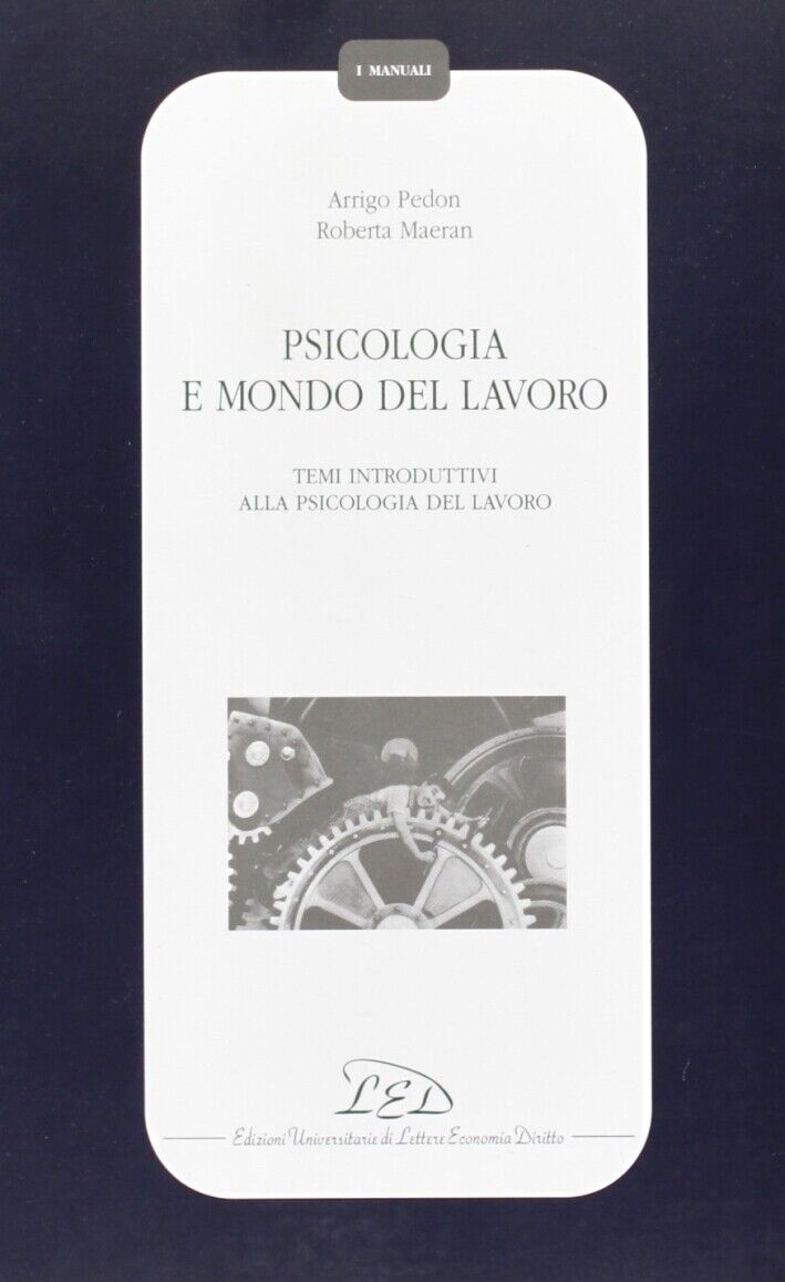 Psicologia e mondo del lavoro. Temi introduttivi alla psicologia del lavoro