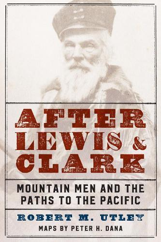 Robert M. Utley After Lewis and Clark (Tascabile)