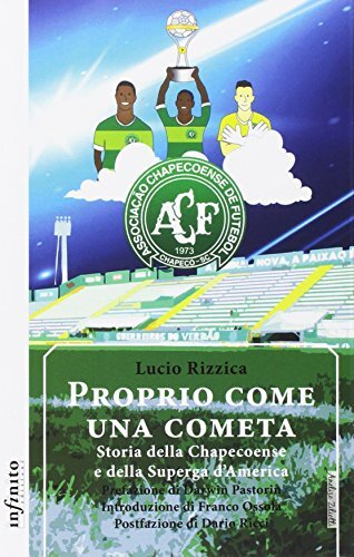 9788868612122 Proprio come una cometa. Storia della Chapecoense ...rga d'America