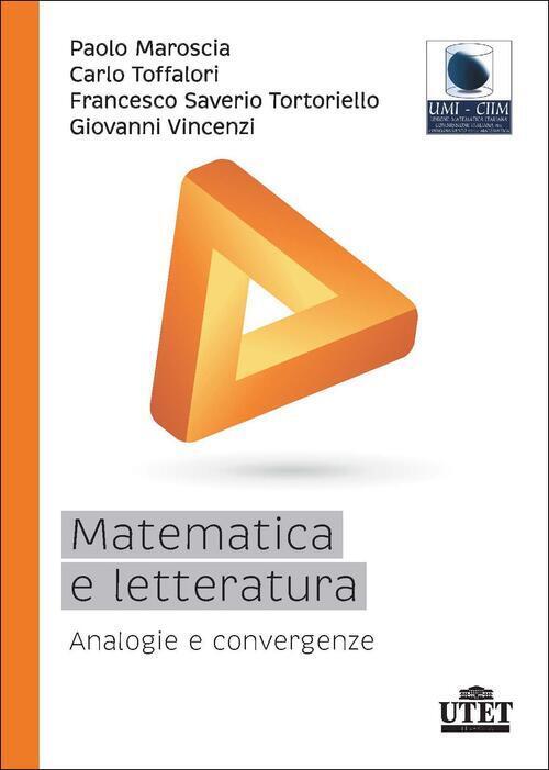 Matematica E Letteratura Paolo Maroscia, Carlo Toffalori, F. Tortoriell Utet U