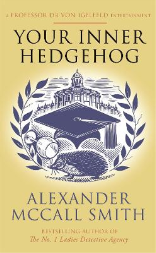 Alexander McCall Smith Your Inner Hedgehog (Tascabile)