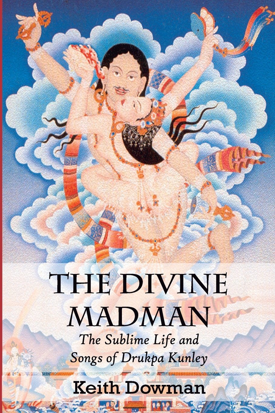 9781495379833 The Divine Madman: The Sublime Life and Songs of Drukpa Kunley - K