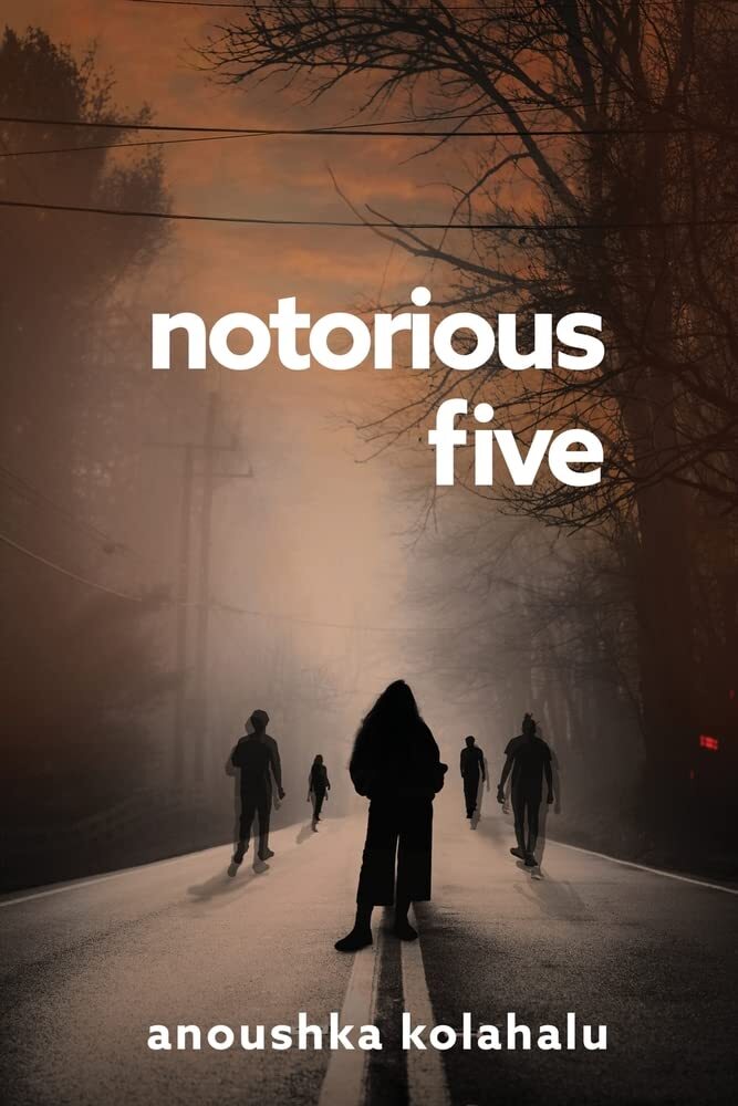 9781915852977 Notorious Five - Anoushka Kolahalu