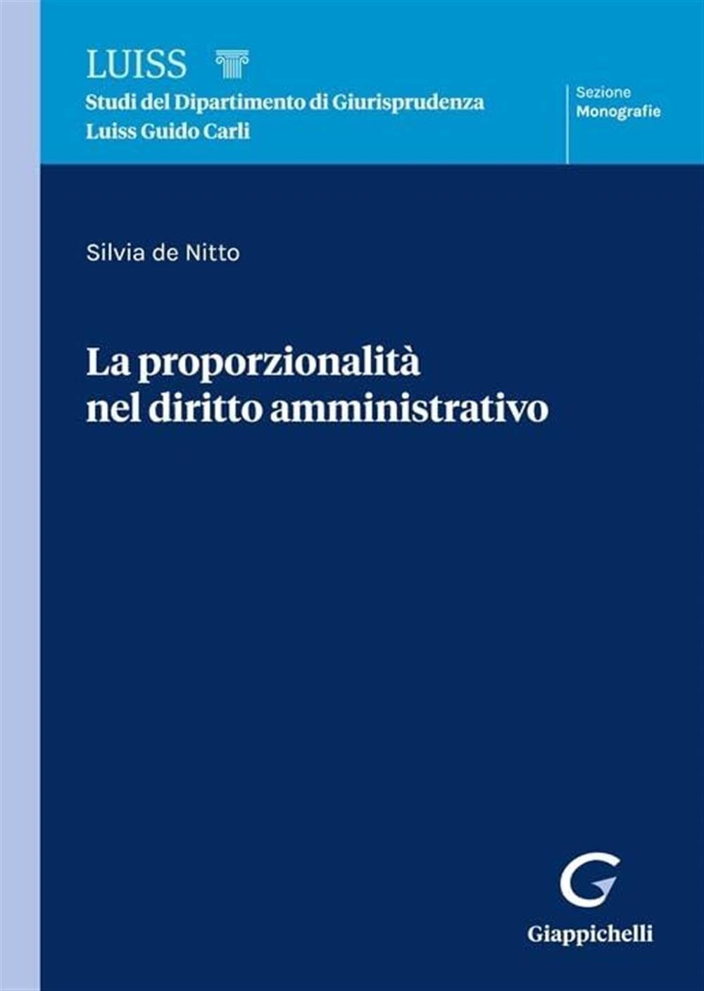 La proporzionalità nel diritto amministrativo - De Nitto Silvia