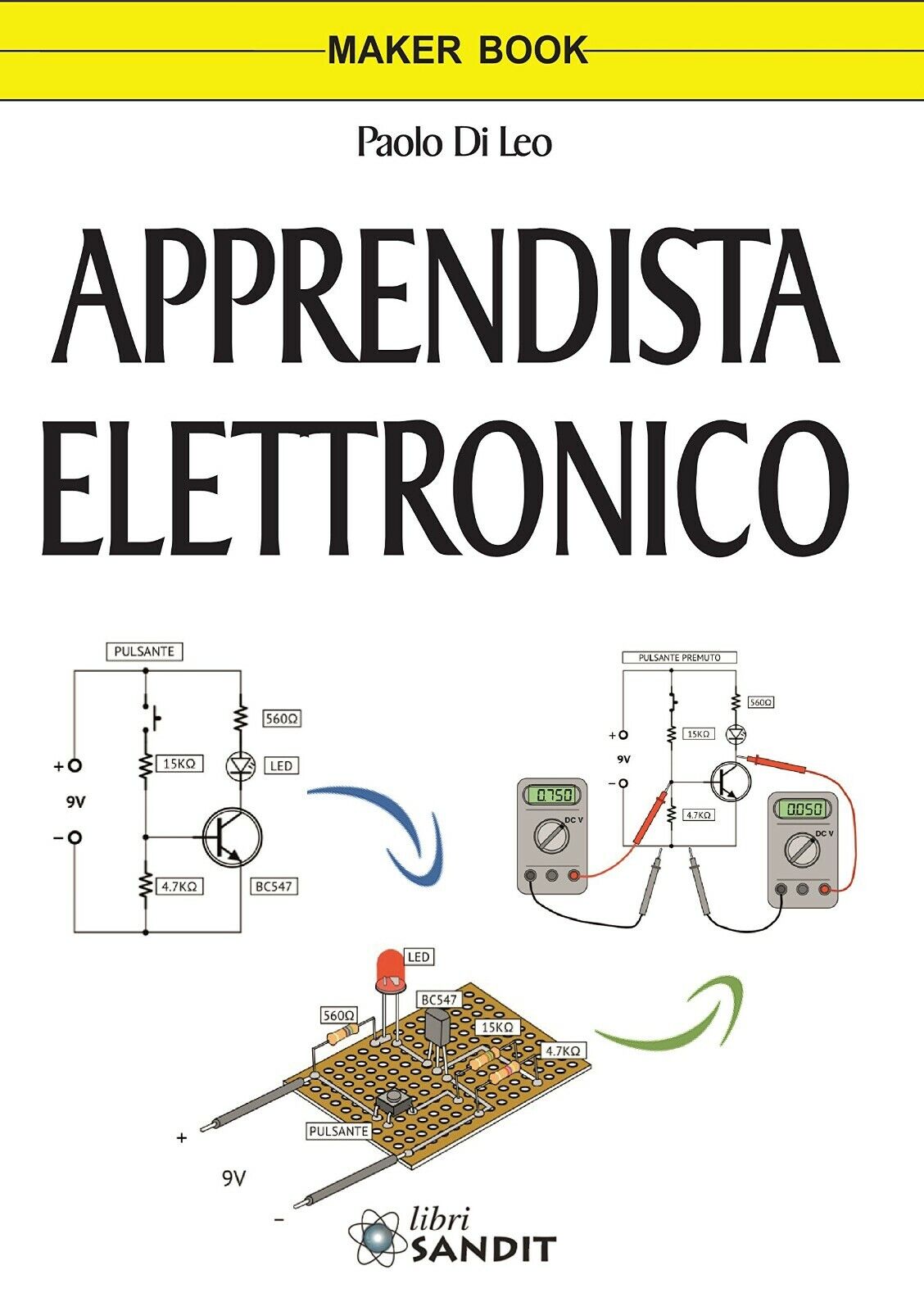 LIBRO APPRENDISTA ELETTRONICO CONOSCERE E USO COMPONENTI STRUMENTI ELETTRONICI