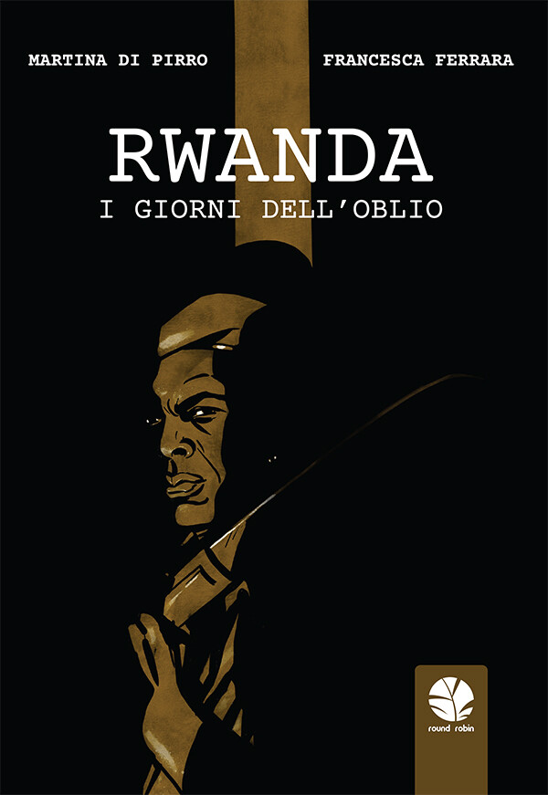 Libri Di Pirro Martina / Francesca Ferrara - Rwanda. I Giorni Dell'oblio