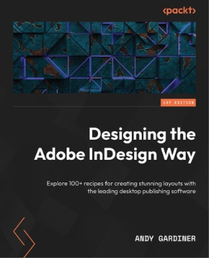 Andy Gardiner Designing the Adobe InDesign Way (Tascabile)