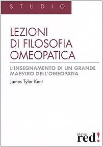 9788874472024 Lezioni di filosofia omeopatica - James Tyler Kent,A. Sabbadini