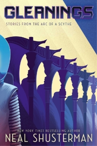 Neal Shusterman Gleanings (Copertina rigida) Arc of a Scythe