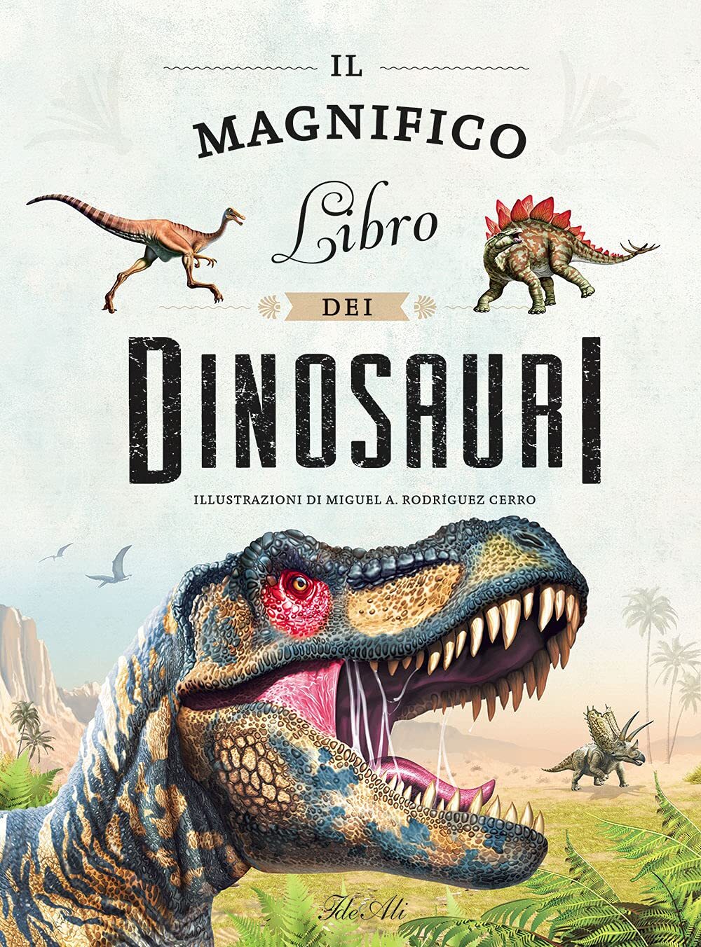 9788836120161 Il magnifico libro dei dinosauri. Ediz. a colori - Miguel A. Rodri