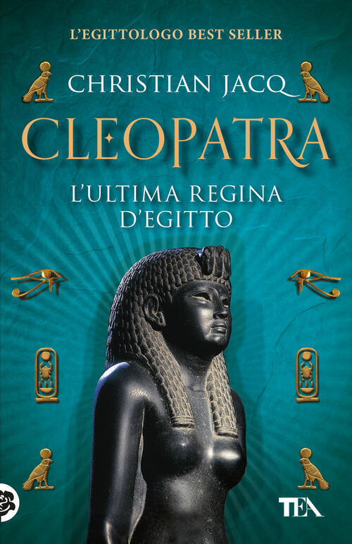 Cleopatra. L'ultima Regina D'egitto Christian Jacq Tea 2023